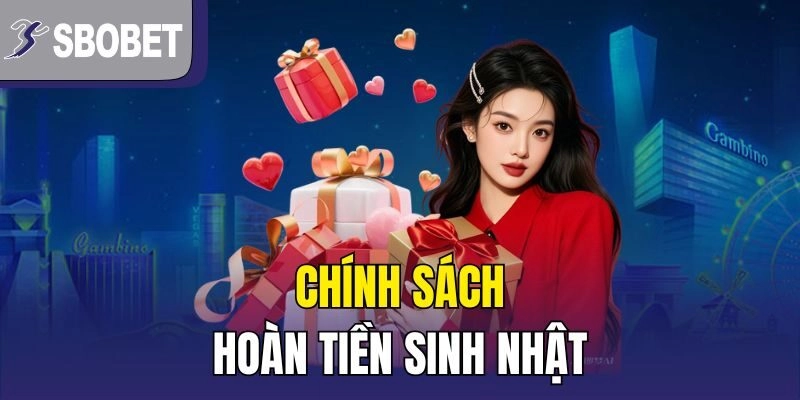 Chính sách hoàn tiền sinh nhật